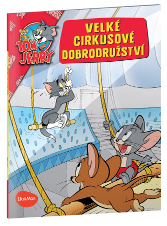detail VELKÉ CIRKUSOVÉ DOBRODRUŽSTVÍ – Tom a Jerry v obrázkovém příběhu
